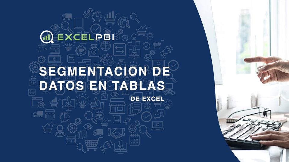 Segmentación de datos en tablas de Excel