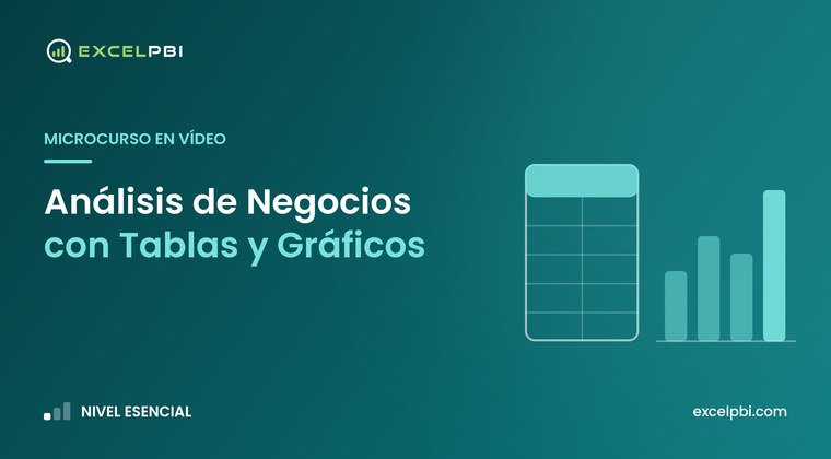 Microcurso Análisis de Negocios con Tablas y Gráficos en Excel